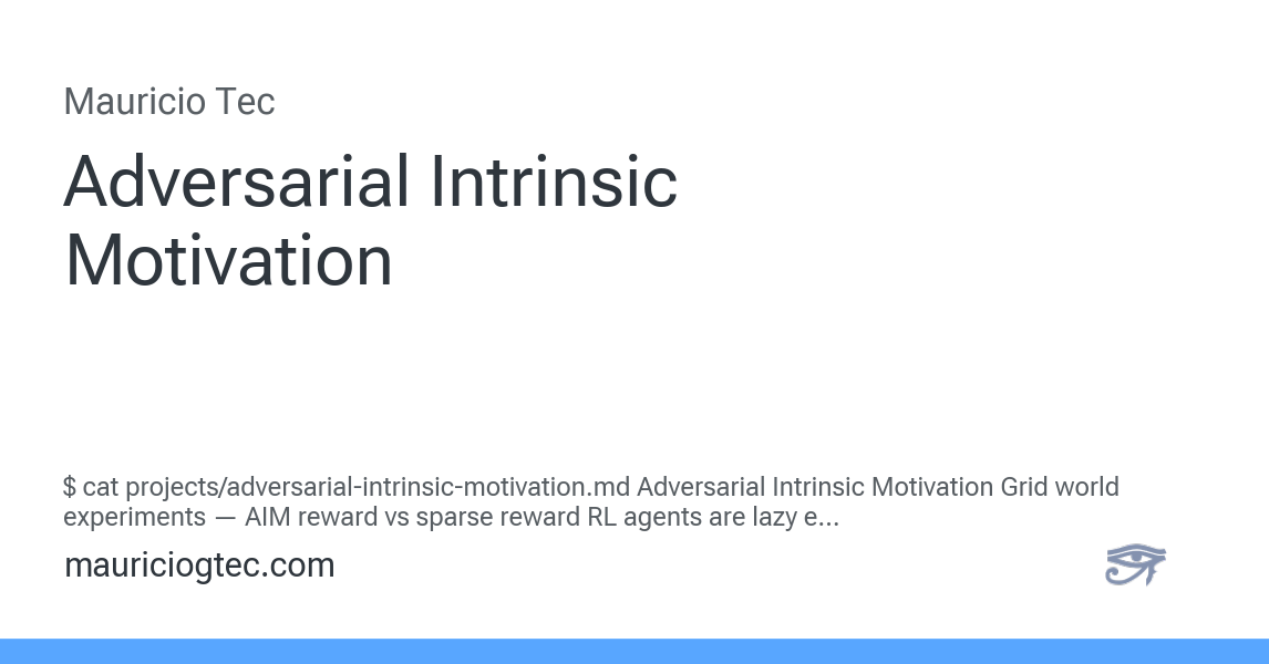 Project Intrinsic Adversarial Intrinsic Motivation — Mauricio Tec